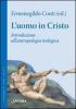 L' uomo in Cristo. Introduzione all'antropologia teologica