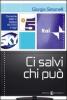 Ci salvi chi pu�. Cronache della tv italiana dal 2000 a oggi