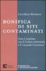 Bonifica di siti contaminati. Cosa � cambiato con il codice ambientale e il �secondo correttivo�