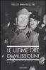 Le ultime ore di Mussolini