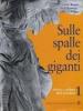 Sulle spalle dei giganti. Per il biennio vol.1