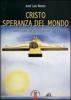 Cristo speranza del mondo. Riflessioni sull'enciclica