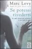 Se potessi rivederti. Un sogno infranto pu� trasformarsi in una realt� di sogno?