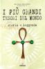I pi� grandi tesori del mondo. Storia e leggenda