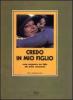 Credo in mio figlio