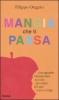 Mangia che ti passa. Uno sguardo rivoluzionario sul cibo per vivere pi� sani e pi� a lungo