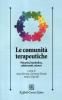 Le comunit� terapeutiche. Psicotici, borderline, adolescenti, minori