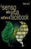 Il senso della vita nell'era di Facebook