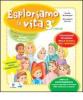 Esploriamo la vita. Educazione religiosa nella scuola dell'infanzia. Quaderno operativo per piccoli esploratori. Livello 3
