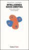 Intelligenza socio-emotiva. Cos'�, come si misura, come svilupparla