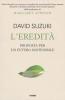 L' eredit�. Proposta per un futuro sostenibile