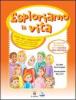 Esploriamo la vita. Educazione religiosa nella scuola dell'infanzia. Guida per l'insegnante. Con CD Audio e CD-ROM