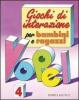 Giochi di interazione per bambini e ragazzi vol.4