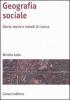 Geografia sociale. Storia, teoria e metodi di ricerca