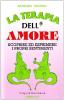 La terapia dell'amore. Scoprire ed esprimere i propri sentimenti