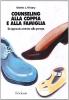 Counseling alla coppia e alla famiglia. Un approccio centrato sulla persona