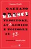 Gaetano Bresci, tessitore, anarchico e uccisore di re