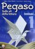 Pegaso. Antologia. Per la Scuola media vol.1