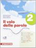 Il volo delle parole. Con quaderno delle attivit�. Con espansione online. Per la Scuola media vol.2