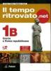 Il tempo ritrovato.net. Vol. 1B: Grecia e Roma Repubblicana. Con carte tematiche. Con espansione online. Per le Scuole superiori