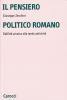 Il pensiero politico romano. Dall'et� arcaica alla tarda antichit�