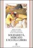 Solidariet�, mercato e scuola libera