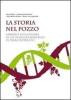 La storia nel pozzo. Ambiente ed economia di un villaggio bizantino in terra d'Otranto. Catalogo della mostra (Supersano 2007)