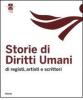 Storie di diritti umani. Di registi, artisti e scrittori