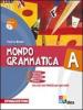 Mondo grammatica. Vol. A-B. Con espansione online. Per la Scuola media. Con CD-ROM