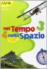 Nel tempo e nello spazio. Storia e geografia. Per la 3� classe elementare