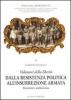 Volontari della libert�. Dalla Resistenza politica all'insurrezione armata. Documenti e testimonianze