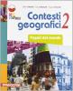 Contesti geografici. Con espansione online. Per le Scuole superiori vol.2