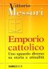 Emporio cattolico. Uno sguardo diverso su storia e attualit�
