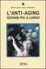 L' anti-aging. Giovani pi� a lungo