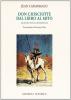 Don Chisciotte. Dal libro al mito. Quattro secoli di erranza vol.1
