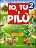 Io, Tu e Pil�. Storia, geografia. Per la 2� classe elementare