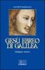 Ges� ebreo di Galilea. Indagine storica