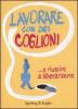 Lavorare con dei coglioni