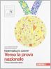 Matematica in azione. Verso la prova nazionale. Per la 1� e la 2� classe della Scuola media