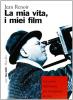 La mia vita, i miei film. Gli occhi dell'amore per raccontare la vita