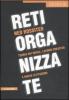 Reti organizzate. Teoria dei media, lavoro creativo e nuove istituzioni