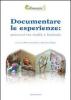Documentare le esperienze. Percorsi tra realt� e fantasia