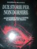 Due storie per non dormire