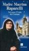 Madre Macrina Raparelli. Nel cuore l'Unit� dei Cristiani