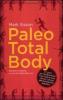 Paleo total body. 21 giorni per riprogrammare il tuo corpo e la tua vita con i principi dell'alimentazione paleolitica