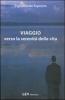 Viaggio verso la serenit� della vita