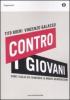Contro i giovani. Come l'Italia sta tradendo le nuove generazioni