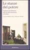Le stanze del potere. I gabinetti dei ministeri nell'et� della transizione (1979-2006)