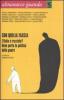 Almanacco Guanda (2011). Con quella faccia. L'Italia � razzista? Dove porta la politica della paura