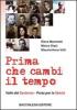 Prima che cambi il tempo. Valle del Santerno, porta per la libert�. Con DVD